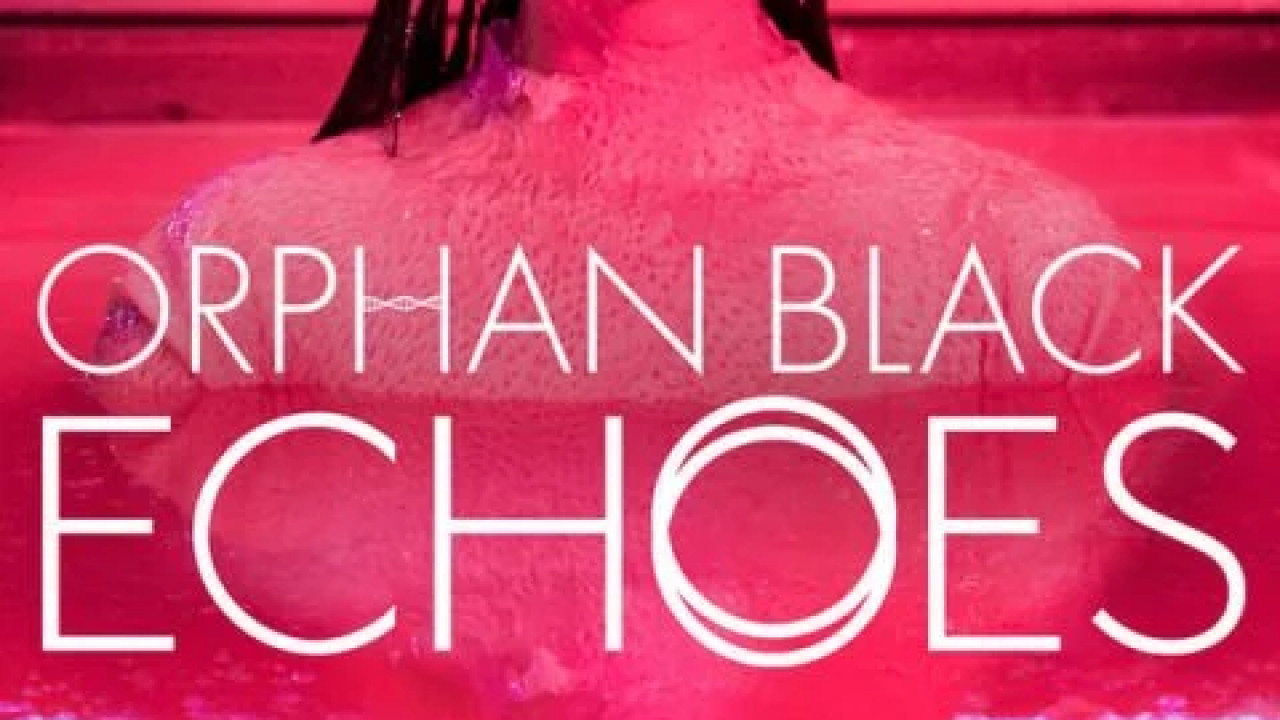 Orphan Black Echoes الموسم الاول الحلقة 6